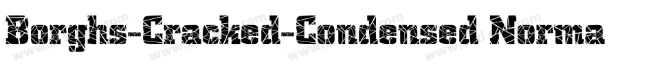 Borghs-Cracked-Condensed Normal字体转换